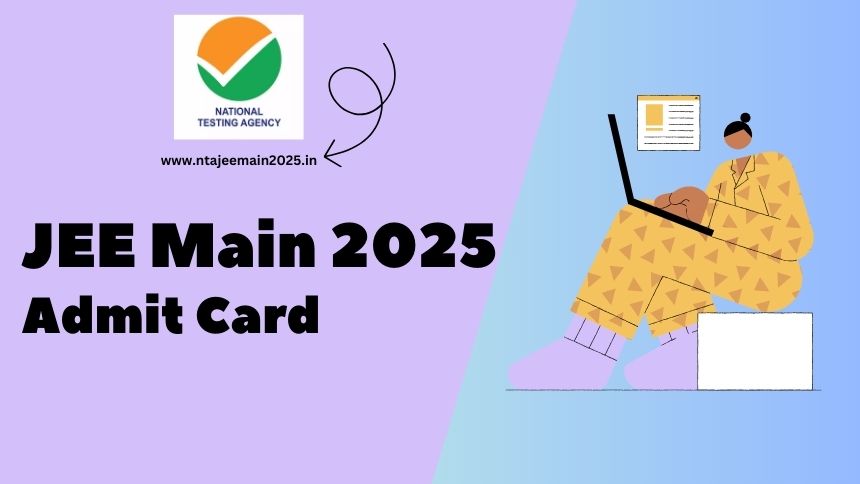 JEE Main 2025 Admit Card date and how to download here